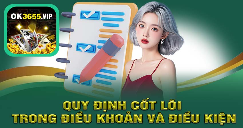 Quy định cốt lõi trong điều khoản và điều kiện